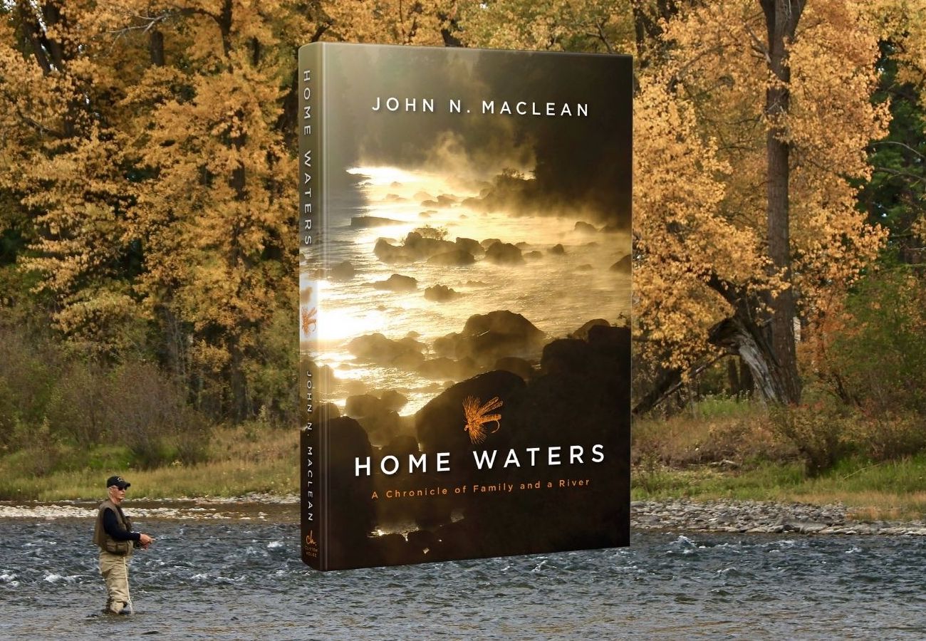 Home Waters by John N Maclean